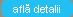afla detalii